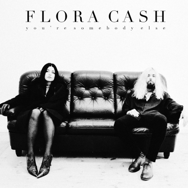 You're Somebody Else - flora cash